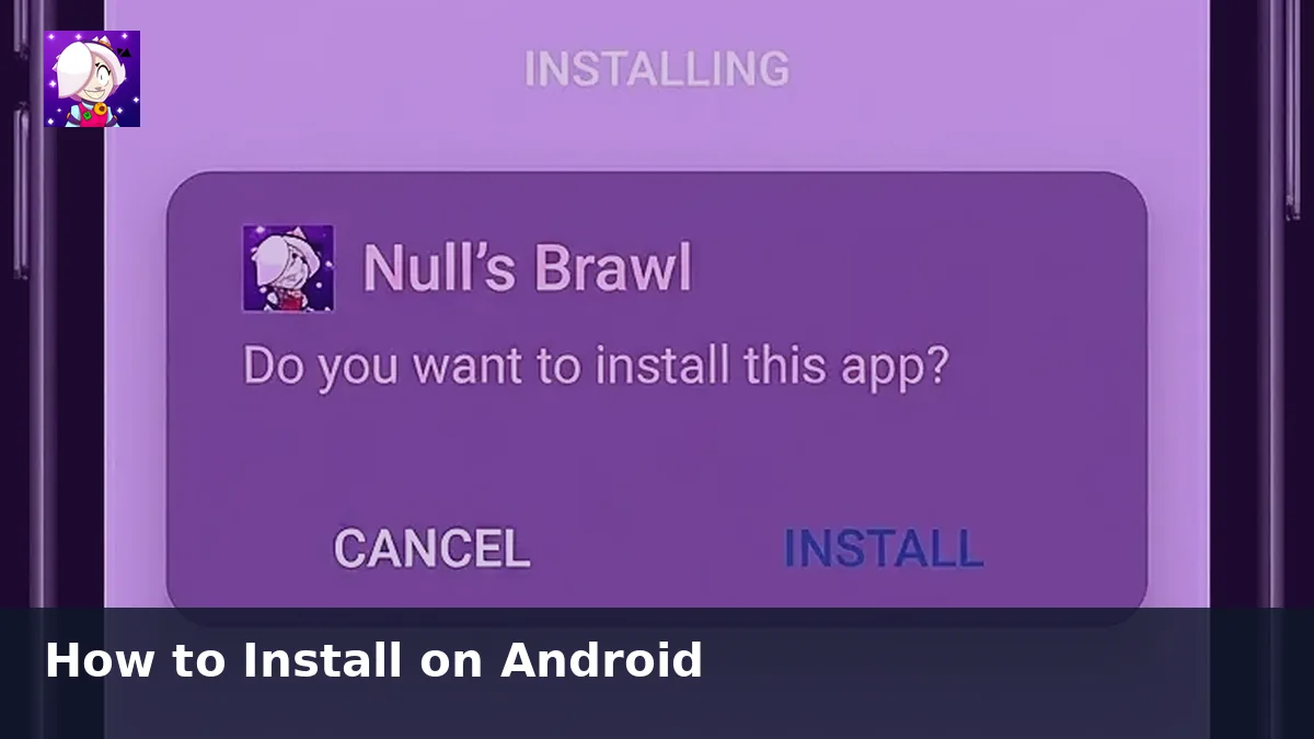 How to Install Nulls Brawl on Android?